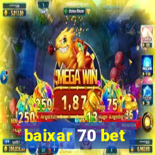 baixar 70 bet